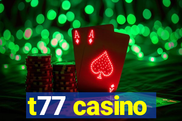 t77 casino